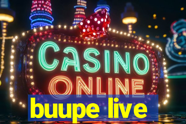 buupe live